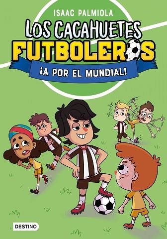 LOS CACAHUETES FUTBOLEROS 4. ¡A POR EL MUNDIAL! | 9788408289111 | PALMIOLA, ISAAC