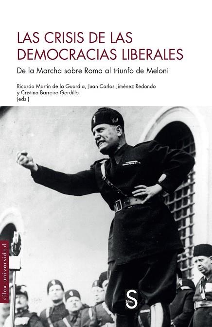 LAS CRISIS DE LAS DEMOCRACIAS LIBERALES DE LA MARCHA SOBRE ROMA AL TRIUNFO DE MELONI | 9788419661814 | MARTÍN DE LA GUARDIA, RICARDO / JIMÉNEZ REDONDO, JUAN CARLOS / BARREIRO GORDILLO, CRISTINA