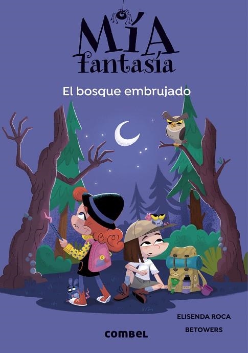 MÍA FANTASÍA 6. EL BOSQUE EMBRUJADO | 9788491019985 | ROCA, ELISENDA