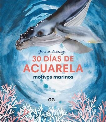 30 DÍAS DE ACUARELA. MOTIVOS MARINOS | 9788425235405 | RAINEY, JENNA