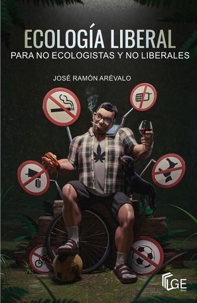 ECOLOGÍA LIBERAL PARA NO ECOLOGISTAS Y NO LIBERALES | 9788412273816 | ARÉVALO SIERRA, JOSÉ RAMÓN