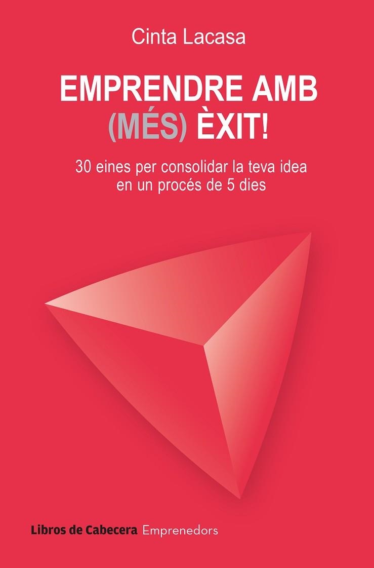 EMPRENDRE AMB (MÉS) ÈXIT! 30 EINES PER CONSOLIDAR LA TEVA IDEA EN UN PROCÉS DE 5 DIES | 9788412751086 | LACASA PUJADÓ, CINTA