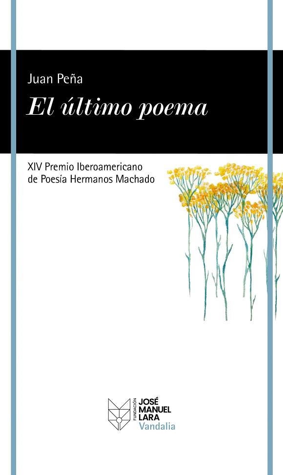 EL ÚLTIMO POEMA (XIV PREMIO IBEROAMERICANO DE POESÍA HERMANOS MACHADO) | 9788419132420 | PEÑA, JUAN