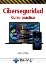 CIBERSEGURIDAD. CURSO PRÁCTICO | 9788410360099 | MATA GARCÍA, ARTURO ENRIQUE