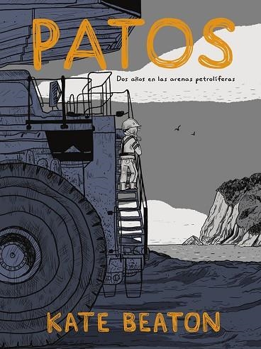 PATOS. DOS AÑOS EN LAS ARENAS PETROLÍFERAS | 9788467969788 | BEATON, KATE