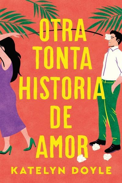 OTRA TONTA HISTORIA DE AMOR | 9788419131669 | DOYLE, KATELYN