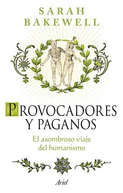 PROVOCADORES Y PAGANOS EL ASOMBROSO VIAJE DEL HUMANISMO | 9788434437852 | BAKEWELL, SARAH