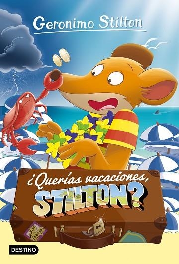 ¿QUERÍAS VACACIONES, STILTON? | 9788408212881 | STILTON, GERONIMO