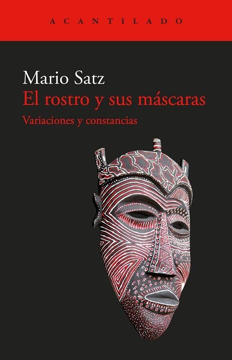 EL ROSTRO Y SUS MÁSCARAS. VARIACIONES Y CONSTANCIAS | 9788419958044 | SATZ, MARIO