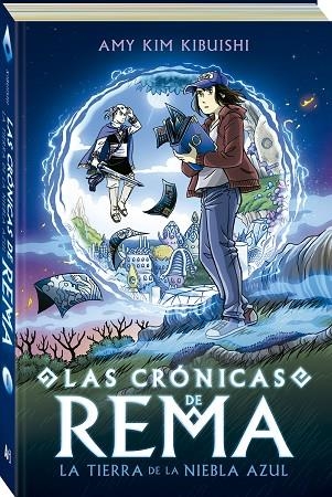 LAS CRÓNICAS DE REMA 1. LA TIERRA DE LA NIEBLA AZUL | 9788419605146 | KIBUISHI, AMY KIM