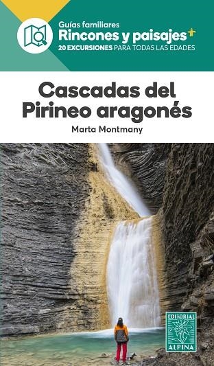 CASCADAS DEL PIRINEO ARAGONES. 20 EXCURSIONES PARA TODAS LAS EDADES | 9788470111211 | MONTMANY, MARTA