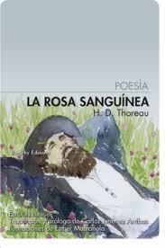 LA ROSA SANGUÍNEA. POEMAS A LA NATURALEZA | 9788412885309 | THOREAU, HENRY DAVID