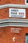 ABBEY ROAD. LA HISTORIA DEL ESTUDIO MÁS FAMOSO DEL MUNDO | 9788419234308 | ROUSE , ALLAN /SOUTHALL, BRIAN /VINCE, PETER