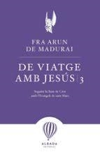 DE VIATGE AMB JESÚS 3. SEGUINT LA LLUM DE CRIST AMB L'ENVAGELI DE SANT MARC | 9788487023729 | DE MADURAI, FRA ARUN