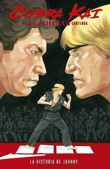 COBRA KAI: LA SAGA DE KARATE KID CONTINÚA. LA HISTORIA DE JOHNNY LAWRENCE | 9788467943849 | TIPTON, DENTON J. / MCLEOD, KAGAN / DELGADO, LUIS ANTONIO