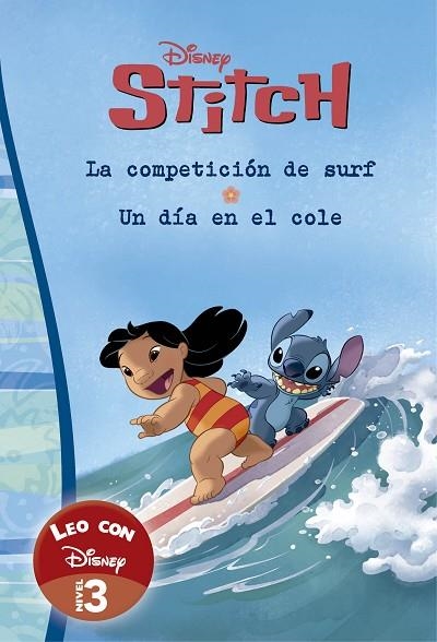 LEO CON DISNEY STITCH. UN DÍA EN EL COLE / LA COMPETICIÓN DE SURF NIVEL 3 | 9788419487216 | DISNEY