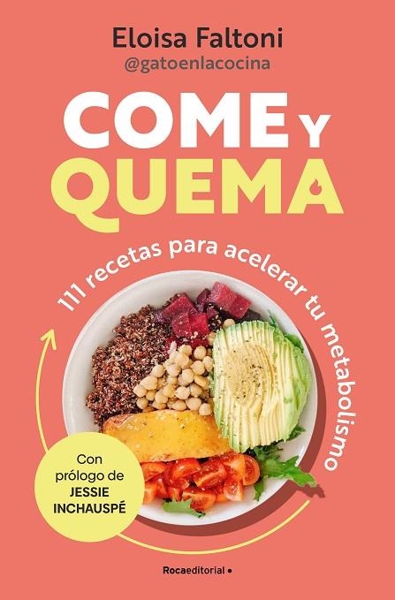 COME Y QUEMA. 111 RECETAS PARA ACELERAR TU METABOLISMO | 9788419965097 | FALTONI, ELOISA