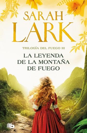 LA LEYENDA DE LA MONTAÑA DE FUEGO (TRILOGÍA DEL FUEGO 3) | 9788413148069 | LARK, SARAH