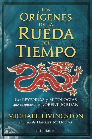 LOS ORÍGENES DE LA RUEDA DEL TIEMPO. LAS LEYENDAS Y MITOLOGIAS QUE INSPIRARON A ROBERT JORDAN | 9788445017081 | LIVINGSTON, MICHAEL