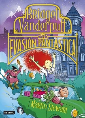 BRIDGET VANDERPUFF Y LA EVASIÓN PANTÁSTICA | 9788408286967 | STEWART, MARTIN