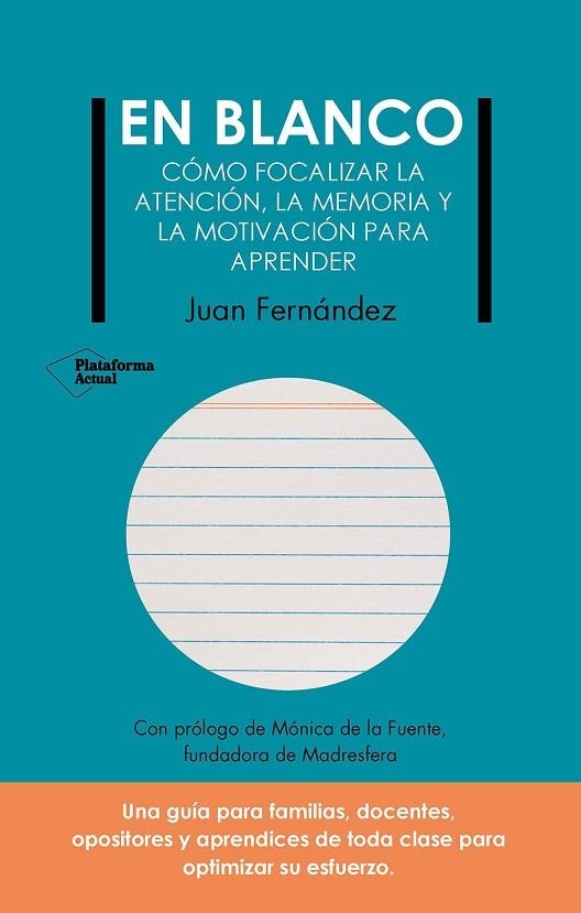 EN BLANCO. CÓMO FOCALIZAR LA ATENCIÓN, LA MEMORIA, Y LA MOTIVACIÓN PARA APRENDER | 9788410079403 | FERNÁNDEZ, JUAN