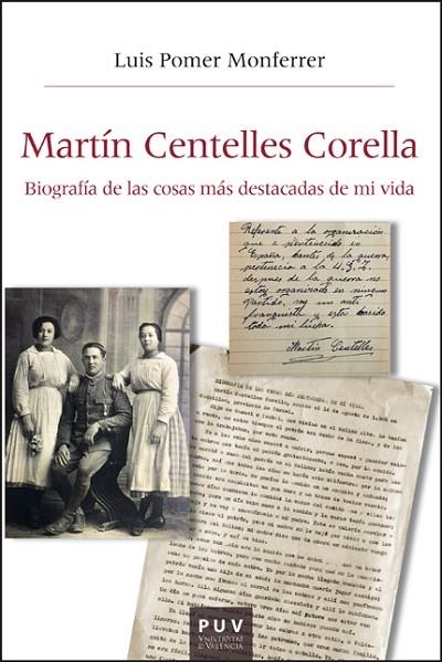 MARTÍN CENTELLES CORELLA. BIOGRAFÍA DE LAS COSAS MÁS DESTACADAS DE MI VIDA | 9788411183567 | POMER MONFERRER, LUIS