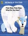 POLAR BEAR POLAR BEAR WHAT DO YOU HEAR | 9780141383514 | MARTIN BILL