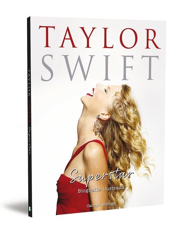 TAYLOR SWIFT. SUPERSTAR. BIOGRAFIA ILUSTRADA | 9788418246623 | MCHUGH, CAROLYN