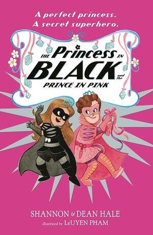 THE PRINCESS BLACK AND THE PRINCE PINK | 9781529512717 | HALE, SHANNON