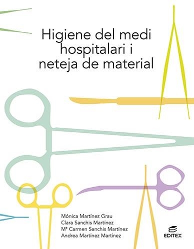 HIGIENE DEL MEDI HOSPITALARI I NETEJA DEL MATERIAL | 9788413215754 | MARTÍNEZ GRAU, MÓNICA / SANCHÍS MARTÍNEZ, CLARA / SANCHÍS MARTÍNEZ, Mª CARMEN / MARTÍNEZ MARTÍNEZ, A