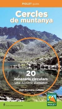 CERCLES DE MUNTANYA. 20 ITINERARIS CIRCULARS | 9788412767162 | CALLADO,JOAN FRANCESC