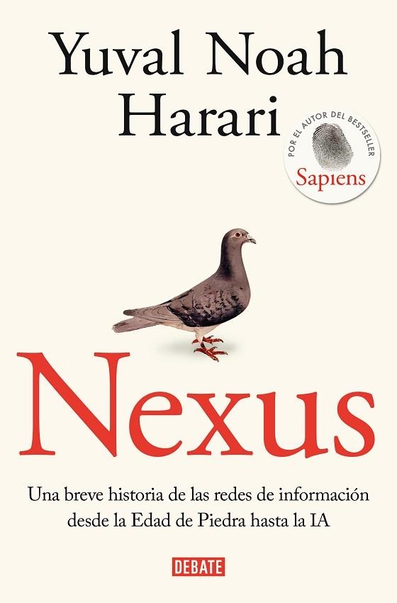 NEXUS UNA BREVE HISTORIA DE LAS REDES DE INFORMACIÓN DESDE LA EDAD DE PIEDRA HASTA LA IA | 9788419951021 | HARARI, YUVAL NOAH