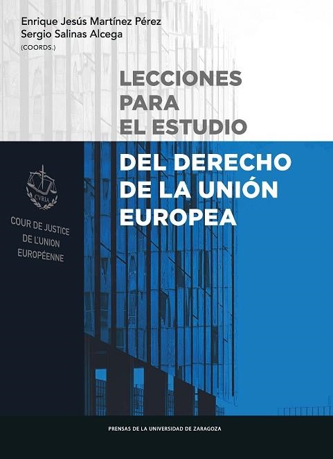 LECCIONES PARA EL ESTUDIO DEL DERECHO DE LA UNIÓN EUROPEA | 9788417633448 | MARTINEZ PEREZ, ENRIQUE/SALINAS ALCEGA, SERGIO