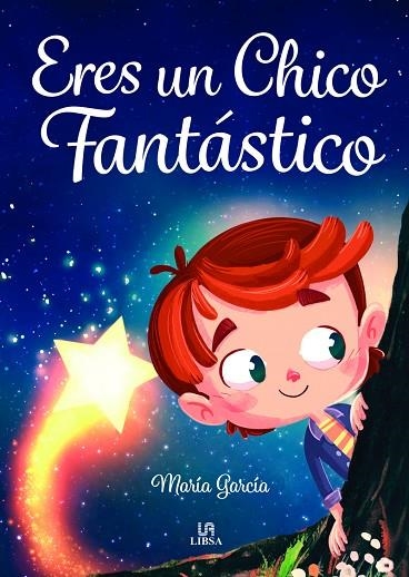 ERES UNA CHICO FANTÁSTICO | 9788466243896 | GARCÍA, MARIA