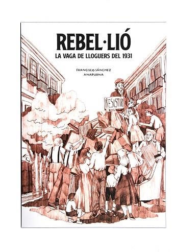 REBEL·LIÓ. LA VAGA DE LLOGUERS DEL 1931 | 9788491564522 | SÁNCHEZ, FRANCISCO