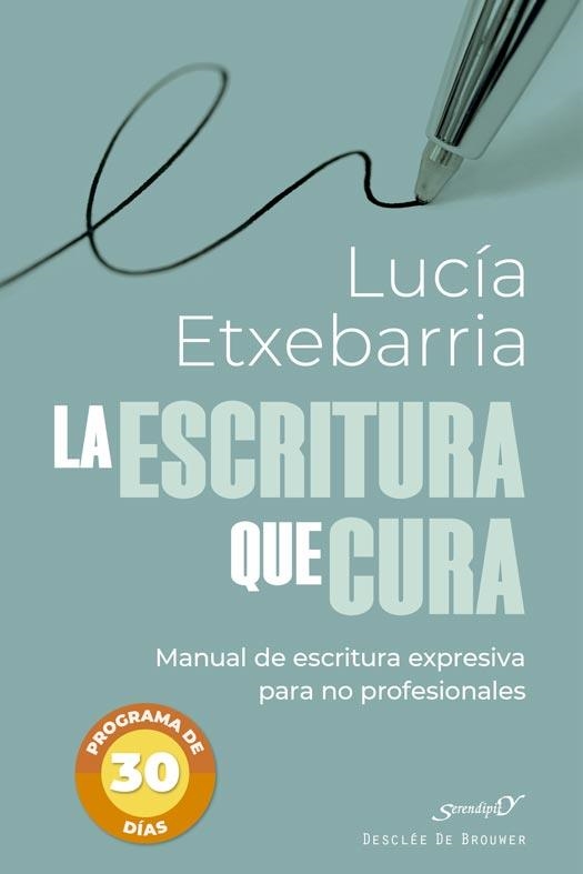 LA ESCRITURA QUE CURA. MANUAL DE ESCRITURA EXPRESIVA PARA NO PROFESIONALES | 9788433032621 | ETXEBARRIA DE ASTEINZA, LUCÍA