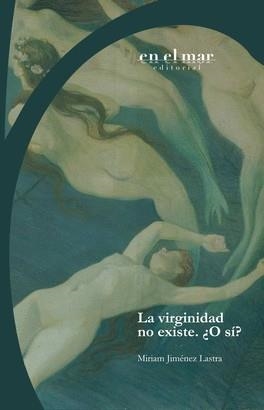 LA VIRGINIDAD NO EXISTE. ¿O SÍ? | 9788412549898 | JIMÉNEZ LASTRA, MIRIAM