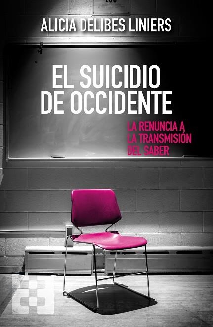 EL SUICIDIO DE OCCIDENTE LA RENUNCIA A LA TRANSMISIÓN DEL SABER | 9788413391847 | DELIBES LINIERS, ALICIA