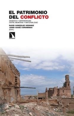 EL PATRIMONIO DEL CONFLICTO DEBATES Y EXPERIENCIAS ENTRE MEMORIA Y MATERIALIDAD | 9788410671041 | AA.VV.