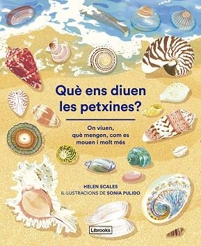 QUÈ ENS DIUEN LES PETXINES? ON VIUEN, QUE MENGEN, COM ES MOUEN I MOLT MES | 9788412826500 | SCALES, HELEN