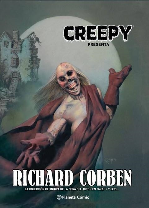 CREEPY. RICHARD CORBEN, LA COLECCION DEFINITIVA DE LA OBRA DEL AUTOR EN CREEPY Y EERIE | 9788413413419 | CORBEN, RICHARD