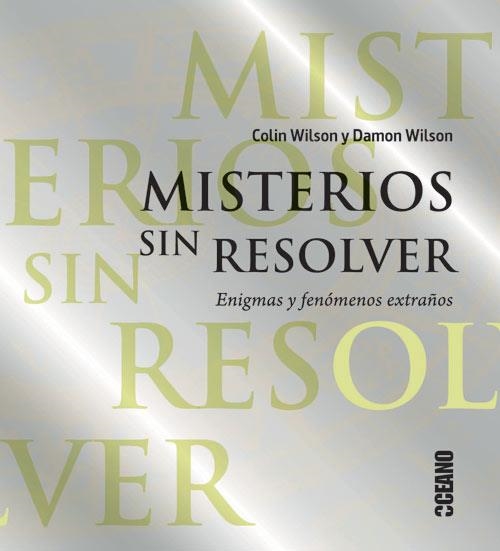 MISTERIOS SIN RESOLVER. ENIGMAS Y FENÓMENOS EXTRAÑOS | 9788475568140 | WILSON, COLIN / WILSON, DAMON