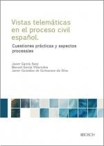 LAS VISTAS TELEMÁTICAS EN EL PROCESO CIVIL ESPAÑOL. REGULACIÓN, CUESTIONES PRÁCTICAS Y COOPERACIÓN JURÍDICA INTERNACIONAL | 9788490907870 | GARCÍA SANZ, JAVIER / GARCÍA-VILLARRUBIA, MANUEL / GONZÁLEZ GUIMARAES-DA SILVA, JAVIER