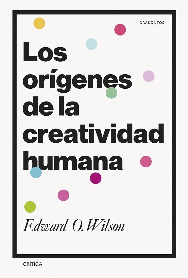 LOS ORÍGENES DE LA CREATIVIDAD HUMANA | 9788491996774 | WILSON, EDWARD O.