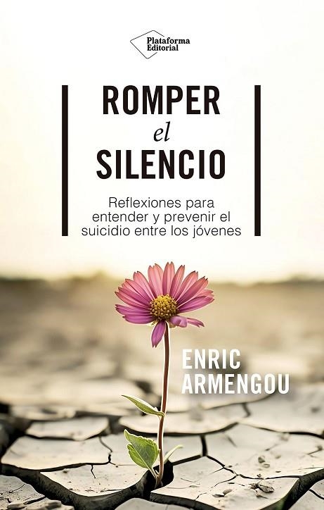 ROMPER EL SILENCIO. REFLEXIONES PARA ENTENDER Y PREVENIR EL SUICIDIO ENTRE LOS JÓVENES | 9788410243330 | ARMENGOU, ENRIC