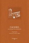 CÁCERES LA CIUDAD DEL SILENCIO | 9788412828320 | DONCEL, DIEGO