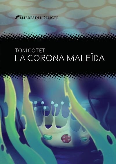 LA CORONA MALEÏDA | 9788419415325 | COTET I MASIA, TONI