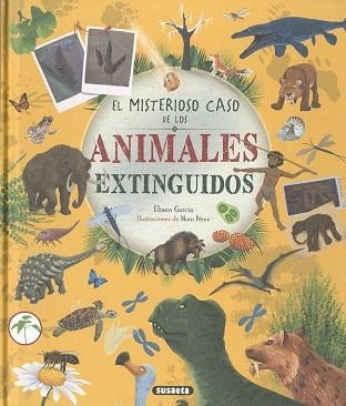 EL MISTERIOSO CASO DE LOS ANIMALES EXTINGUIDOS | 9788411963121 | GARCÍA NIETO, ELISEO