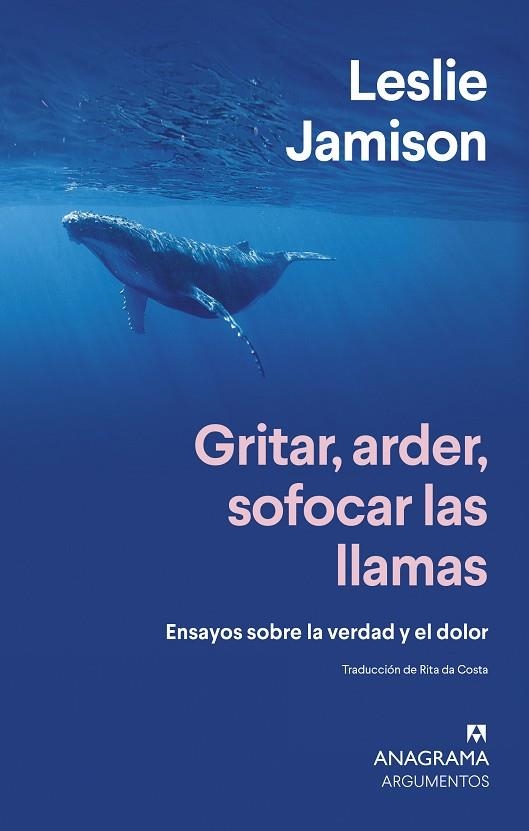 GRITAR, ARDER, SOFOCAR LAS LLAMAS  ENSAYOS SOBRE LA VERDAD Y EL DOLOR | 9788433927149 | JAMISON, LESLIE