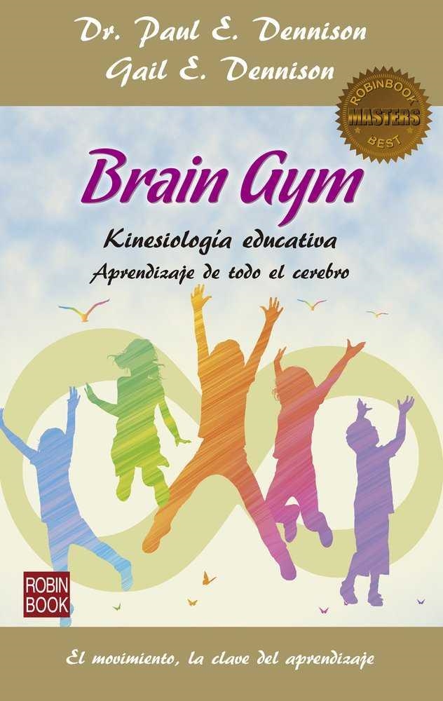 BRAIN GYM. APRENDIZAJE DE TODO EL CEREBRO | 9788499174075 | DENNISON, DR. PAUL / DENNISON, GAIL